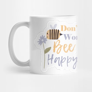 Don't worry, bee happy cute design Mug